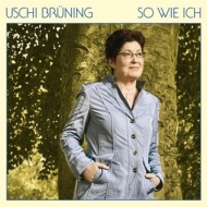 Uschi Brüning - So wie ich
