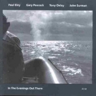 Bley/Surman/Peacock/ - In The Evenings Outthere