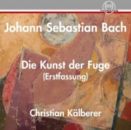 Christian Kälberer - Die Kunst der Fuge BWV 1080 (Erstfassung)