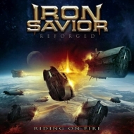 Iron Savior - Reforged-Riding On Fire (Lim.Digipak-Edition)