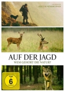 Alice Agneskirchner - Auf der Jagd - Wem gehört die Natur?