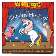 Sommerland,S./Glück,K.& Kita-Frösche,Die - Die 30 Besten: Das Einhorn-Musical