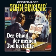 John Sinclair-Folge 132 - Der Ghoul,der meinen Tod bestellte