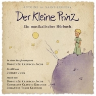 Kreusch,J.T./Kreusch,C.C./Kreusch-Jacob,D. - Der Kleine Prinz-Ein Musikalisches Hörbuch
