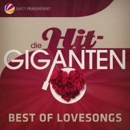 Various - Die Hit Giganten Best Of Lovesongs