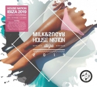 Various/compiled by Milk & Sugar - House Nation Ibiza 2019