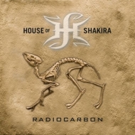 House Of Shakira - Radiocarbon (Gatefold/180g/Black/Vinyl)