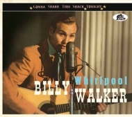 Walker,Billy - Whirlpool-Gonna Shake This Shack Tonight-Billy