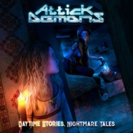 Attick Demons - Daytime Stories,Nightmare Tales