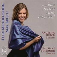 Huber,Angelika/Follonier,Lauriane - ...und dachte nicht an Liebe-Lieder