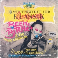 BeerBitches & WDR Funkhausorchester - 14 Meisterwerke der BeerBitches