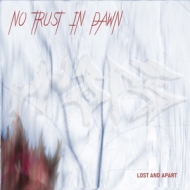 No Trust In Dawn - Lost And Apart