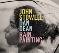 Stowell,John & Dan Dean - Rain Painting