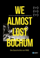 Brimmers,Julian/Westermann,Benjamin - We almost lost Bochum-Die Geschichte von RAG (Bl