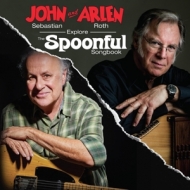 Sebastian,John & Arlen Roth - John Sebastian and Arlen Roth Explore the Spoonful