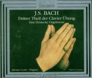 Corti,Alessio - Bach 3.Theil Der Clavier Übung/Deutsche Orgelmesse