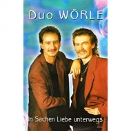 Duo Wörle - In Sachen Liebe Unterwegs