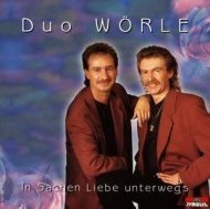 Duo Wörle - In Sachen Liebe Unterwegs