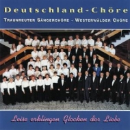 Deutschland-Chöre - Leise Erkling.Glocken D.Liebe