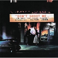 Elton John - Don't Shoot Me, I'm Only The Piano Player