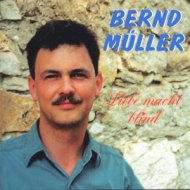 Müller,Bernd - Liebe Macht Blind
