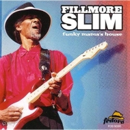 Fillmore Slim - Funky Mama's Home
