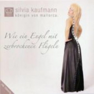 Silvia Kaufmann - Wie ein Engel mit zerbrochenen Flügeln