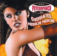 Psychopunch - Overrated-Mediocre Medicine