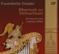 Blechbläserensemble Ludwig Güttler - Bläsermusik zur Weihnachtszeit