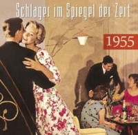 Diverse - Schlager im Spiegel der Zeit - 1955