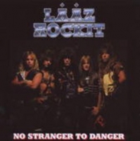 Laaz Rockit - No Stranger To Danger