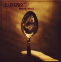 Illdisposed - Burn Me Wicked