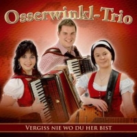Osserwinkl-Trio - Vergiss Nie Wo Du Her Bist