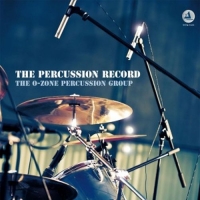 The O-Zone Percussion Group - The Percussion Record