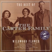 The Carter Family - Wildwood Flower - The Best Of Vol. 2