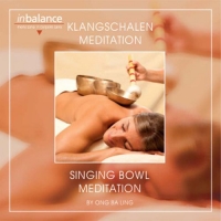 Ong Ba Ling - Klangschalen Meditation - Singing Bowl Meditation