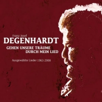 Franz Josef Degenhardt - Gehen unsere Träume durch mein Lied