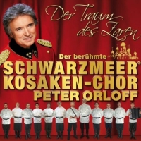 Peter Orloff und der Schwarzmeer Kosaken-Chor - Der Traum des Zaren
