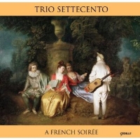 Trio Settecento - A French Soiree
