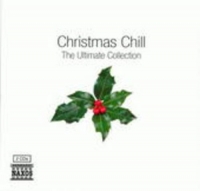 Diverse - Christmas Chill - The Ultimate Collection