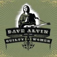 Dave Alvin & The Guilty Women - Dave Alvin & The Guilty Women