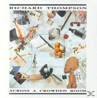 Thompson,Richard - Across A Crowded Room