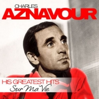 Charles Aznavour - Sur Ma Vie - His Greatest Hits