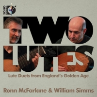 Ronn McFarlane & William Simms - Two Lutes - Lute Duets From England's Golden Age