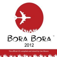 Diverse - Bora Bora 2012 - The Official CD Compiled And Mixed By Gee Moore
