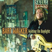 Walker,Bart - Waiting On Daylight
