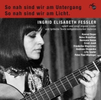 Ingrid Elisabeth Fessler - So nah sind wir am Untergang....