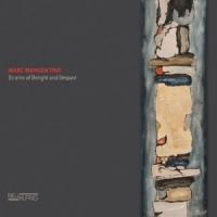 Marc Mangen Trio - Strains Of Delight And Despair