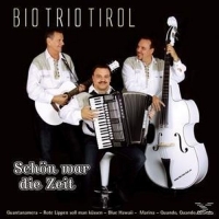 Bio Trio Tirol - Schön war die Zeit