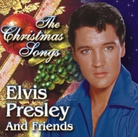 PRESLEY ELVIS & FRIENDS - THE CHRISTMAS SONGS